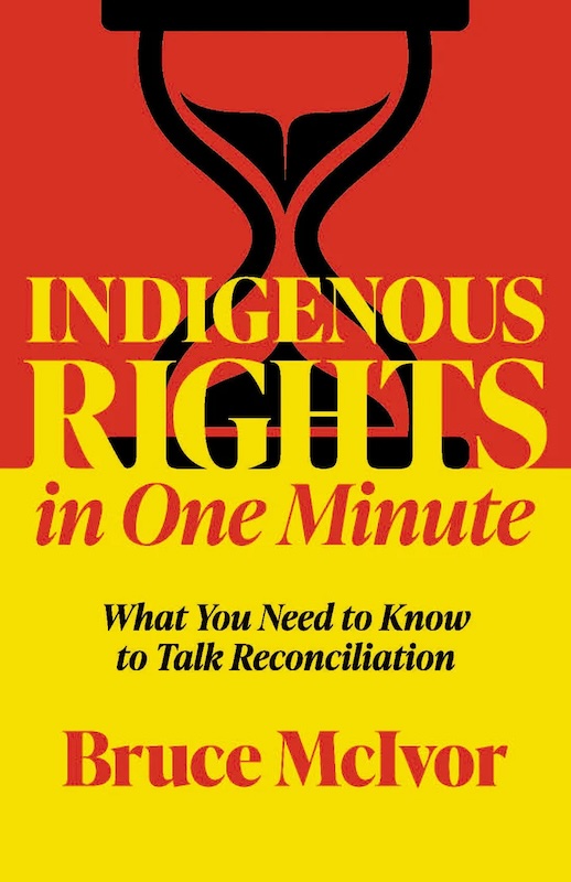 Indigenous Rights in One Minute: What You Need to Know to Talk Reconciliation book cover image